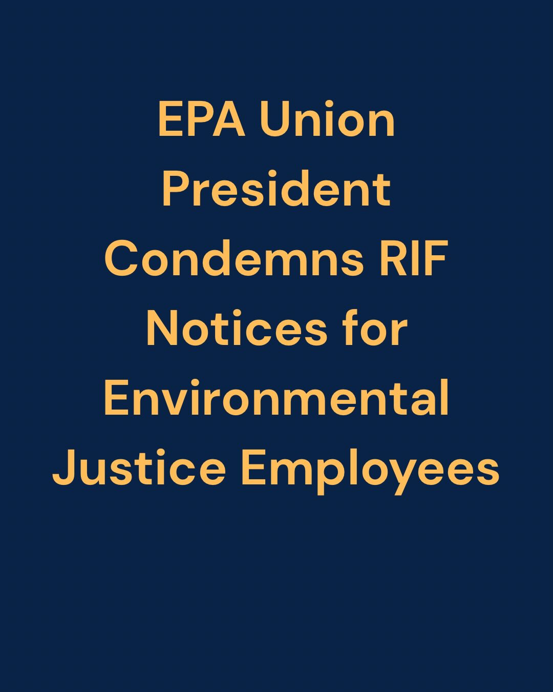 NATIONWIDE — In response to the EPA’s reduction in force notices (RIFs) to 22 environmental justice workers in the agency, AFGE Council 238 President Justin Chen released the following statement:
“AFGE Council 238 is outraged by the EPA’s decision to issue RIF notices to 22 environmental justice employees whose work ensures that communities disproportionately burdened by environmental hazards receive the protections they are entitled to. The gutting of our workforce, which has already been reduced by an estimated 30 percent, has stretched remaining staff to the breaking point and weakened our ability to respond to mounting environmental and public health threats. There is no justification for further cuts: funding levels have remained steady and these are needed, well qualified workers, and the agency should be strengthening our workforce, not shrinking it.
“We call on the EPA to immediately withdraw these notices and commit to using agency funding to rebuild our workforce, so we can fully carry out our mission to protect human health and the environment for all Americans.” #rif #epa #environmentaljustice #ej #solidarity